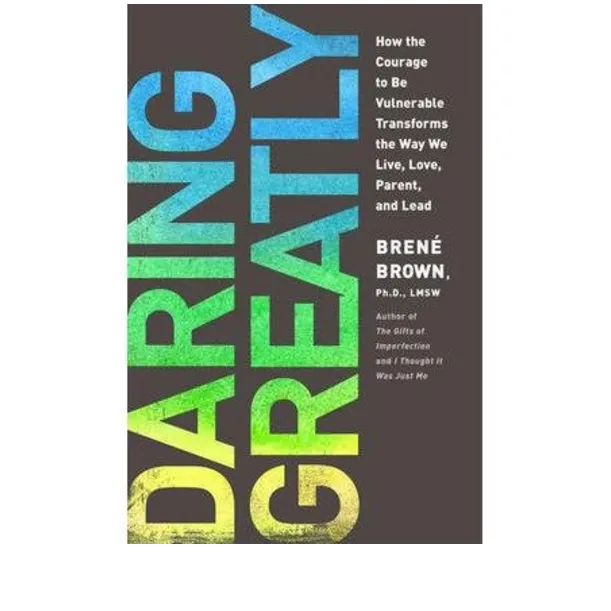 Daring Greatly by Brené Brown